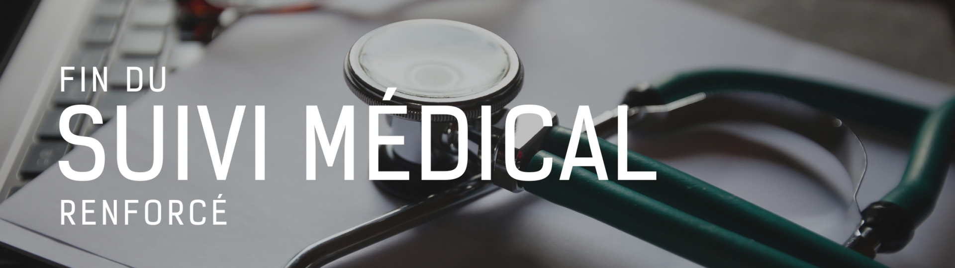 Suivi médical renforcé